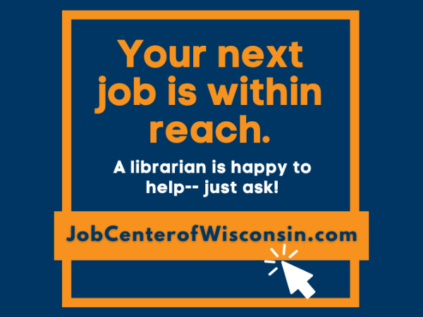 Your next job's within reach. Visit JobCenterOfWisconsin.com.